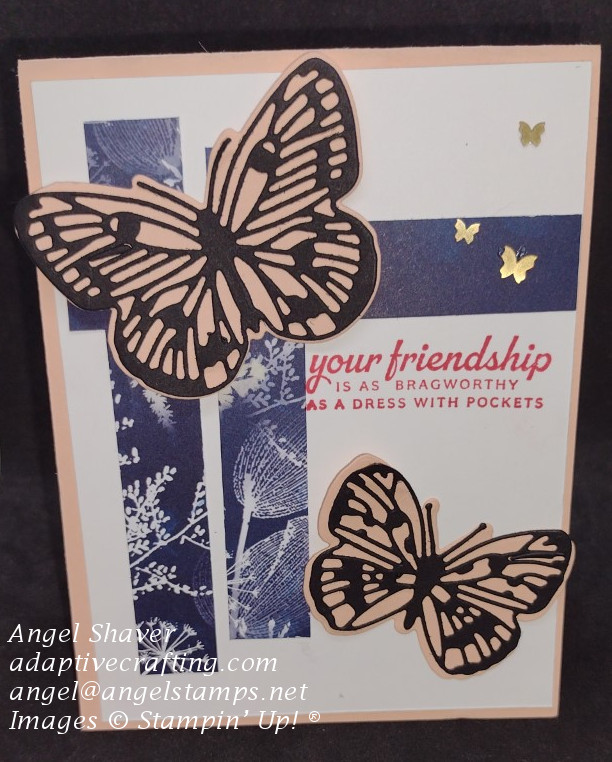 Pink card with white layer on front with strips of Sun Print patterned paper.  Diecut pink butterflies and brass butterfly embellishments are flying across the page.  Sentiment says "Your friendship is as bragworthy as a dress with pockets.: