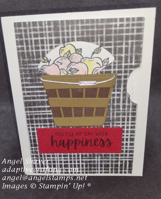 White card with Black and white plaid background layer featuring die cut basket.  Basket is filled with stamped apples.  Sentiment strip says "You fill my day with happiness."