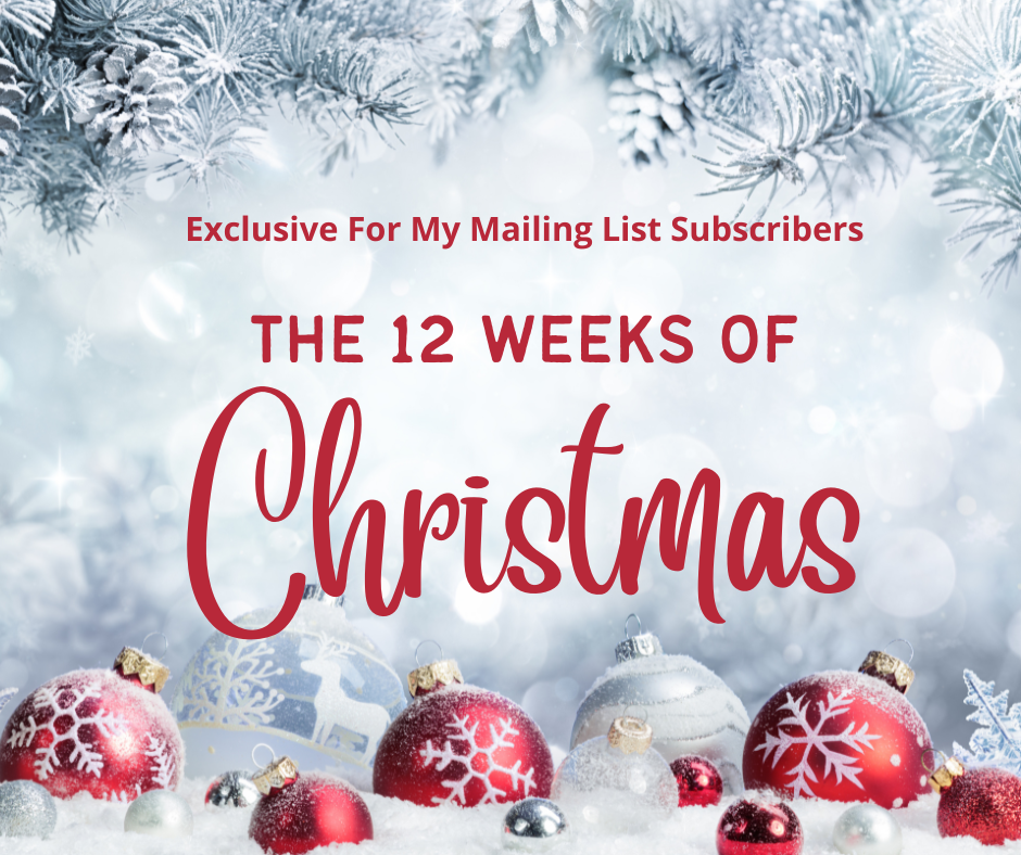 snowy scene with Christmas ornaments.  Advertising The 12 weeks of Christmas exclusive email list for my mailing list subscribers.