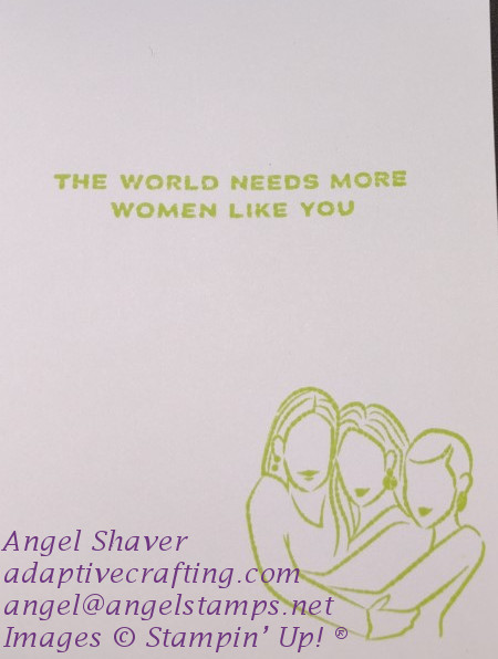 Inside of card with images stamped in green: cluster of three women and sentiment that says, The world needs more women like you."