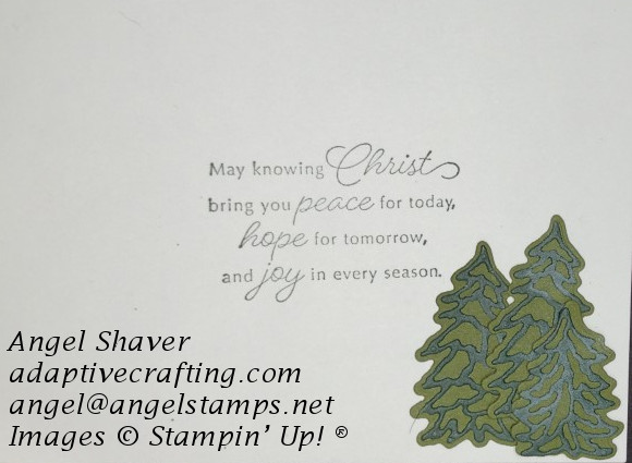 White inside of card with three green tree die cuts.  Sentiment says "May knowing Christs bring you peace for today, hope for tomorrow, and joy for every season."