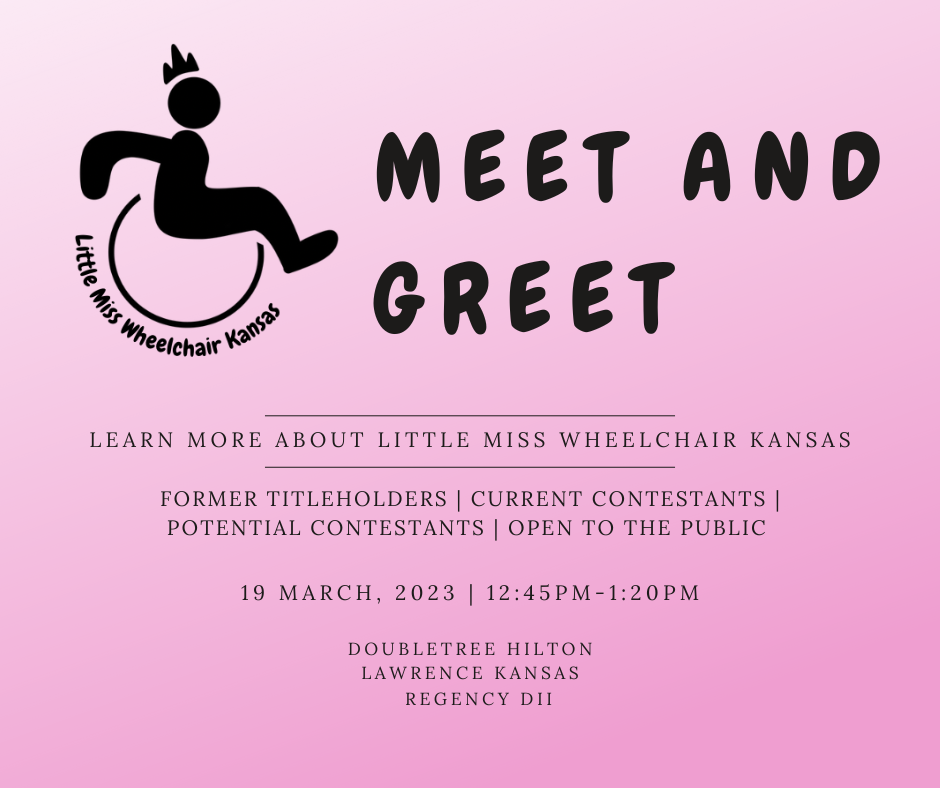 Invitation to Little Miss Wheelchair Kansas Meet and Greet, Sunday March 19 at the Doubletree Hilton Lawrence, Kansas  12:45-1:20pm