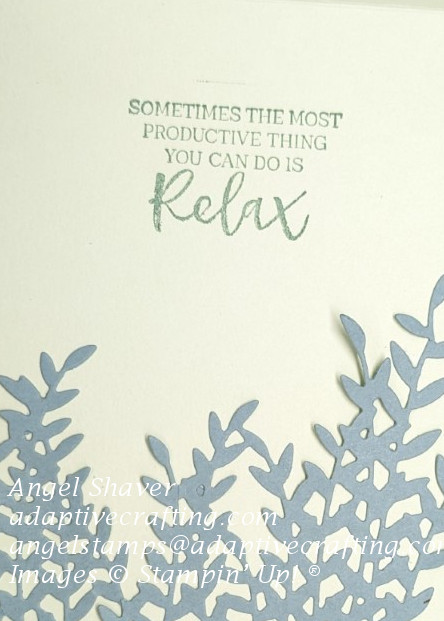 Green inside of card with diecut vines at bottom of card.  Sentiment says, "Sometimes the most productive thing you can do is relax."