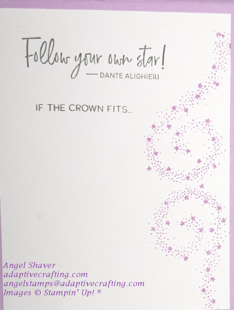 White inside of card stamped with purple swirling stars.  Sentiment says, "Follow your own star!--Dante Allegeihri" and "If the Crown Fits"