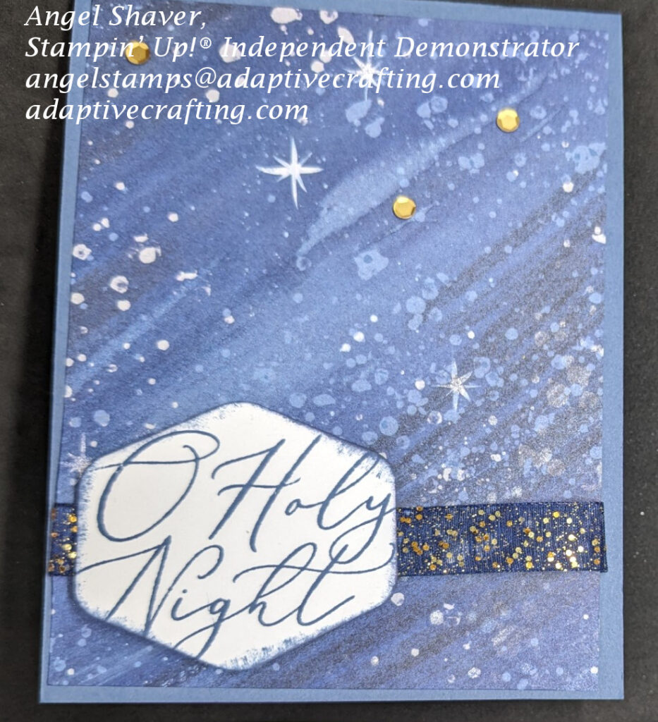 Blue Christmas card featuring the starry night sky of that first Christmas.  Sequins and the navy and gold ribbon add sparkles.  Sentiment says, "O Holy Night."