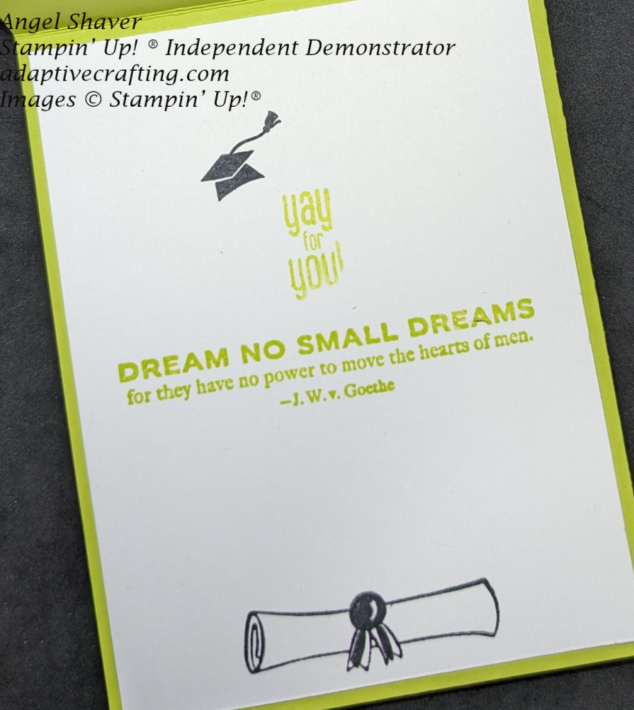 Inside of card with graduation cap and diplomma stamped.  Image of text that says: "Yay for You!  Dream No Small Dreams for they have no power to move the hearts of men.  JW v Goethe"