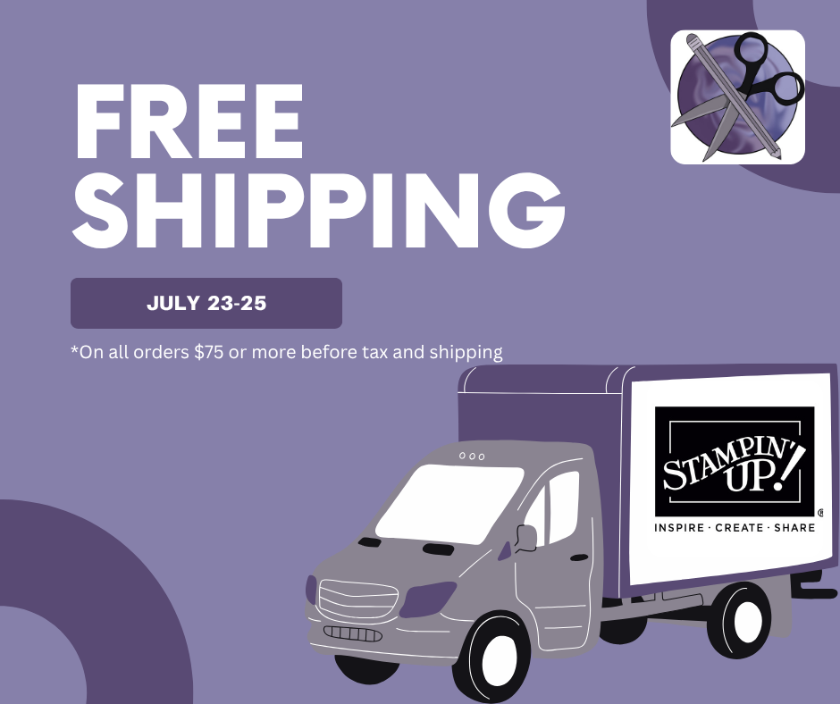 Image of truck that says, "Stampin' Up!" on the side.  Image of text: "FREE SHIPPING July 23-24 *On all orders $75 or more before tax and shipping: