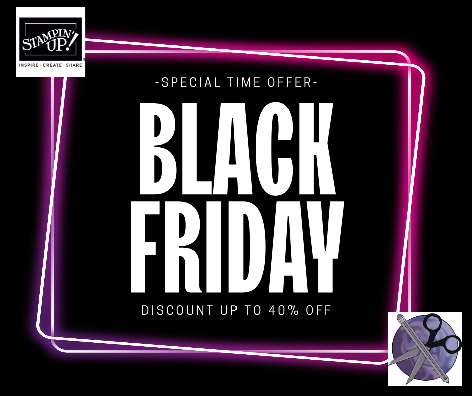 Pictures of Stampin' Up! and Adaptiive Crafting logos.  Image of text that saysk, "Special Time Offer  Black Friday  Discount up to 40% Off"