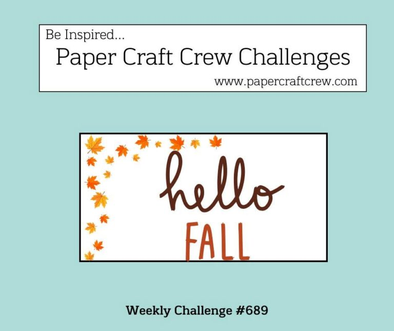 Paper Craft Crew weekly challenge #689.  "hello fall theme"