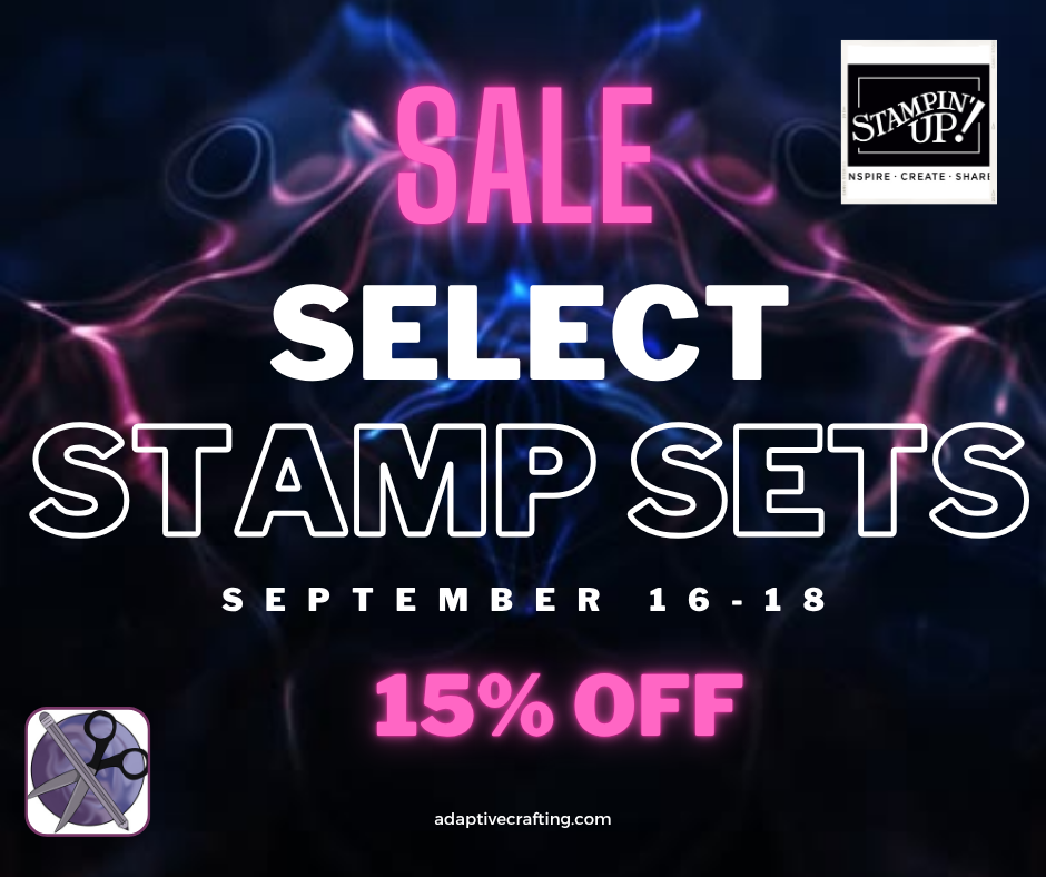 "SALE: Select Stamp Sets
September 16-18
15% OFF"